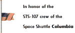 In honor of the STS-107 crew of the Space Shuttle Columbia